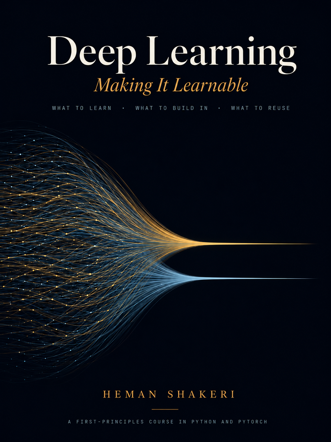 Cover of Deep Learning: Making It Learnable by Heman Shakeri